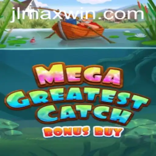 Exploring the Thrills of MegaGreatestCatchBonusBuy and Its Impressive Maxwin Potential