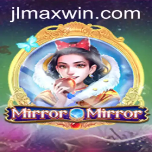 Exploring the Enchanting World of MirrorMirror: A Guide to Mastering MaxWin